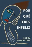 Por Que´ Eres Infeliz: 22 verdades incómodas para encontrar la paz interior (Spanish Edition) B0G64MDCS5 Book Cover