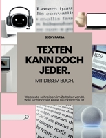Texten kann doch jeder: Mit diesem Buch. Webtexte schreiben im Zeitalter von KI. Weil Sichtbarkeit keine Glückssache ist. (German Edition) 3819232877 Book Cover