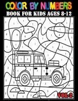 Color By Numbers Book For Kids Ages 8-12: Large Print Birds, Flowers, Animals, Princess, Vehicle, Landscape and Pretty Patterns B09B4K6HWM Book Cover