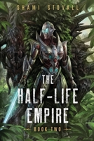 The Half-Life Empire 2 1039455158 Book Cover