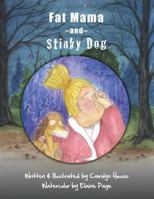 Fat Mama and Stinky Dog 1492969850 Book Cover