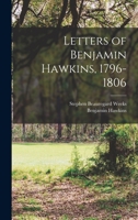Letters of Benjamin Hawkins, 1796-1806 1015784666 Book Cover