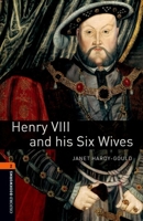 Henry VIII and His Six Wives: Henry 8 and His 6 Wives (Bookworm Series, Stage 2)) 0194229750 Book Cover