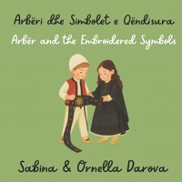 Arbëri dhe Simbolet e Qëndisura: Arbër and the Embroidered Symbols (Fije Trashëgimie) B0FKZTGGCW Book Cover
