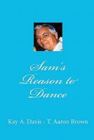 Sam's Reason to Dance 1451560931 Book Cover