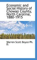 Economic and social history of Chowan County, North Carolina, 1880-1915 0526934336 Book Cover