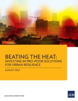 Beating the Heat: Investing in Pro-Poor Solutions for Urban Resilience 9292696335 Book Cover