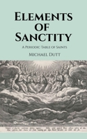 Elements of Sanctity: A Periodic Table of Saints B0GZ3NTHSL Book Cover