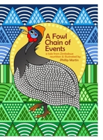 A Fowl Chain of Events (matte cover): A Tale from Zimbabwe 1365573869 Book Cover