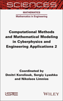 Computational Methods and Mathematical Modeling in Cyberphysics and Engineering Applications 2 (ISTE Invoiced) 1789452422 Book Cover