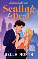 Sealing the Deal: A completely swoon-worthy, sweet and spicy enemies-to-lovers billionaire romance 1807221261 Book Cover