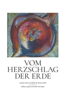 Vom Herzschlag der Erde: Lyrische Texte und Bilder für die eine Welt 3347325737 Book Cover