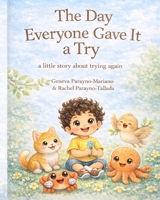 The Day Everyone Gave It a Try B0GV8YJMMS Book Cover