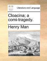 Cloacina; a comi-tragedy. 1170051162 Book Cover