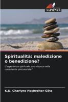 Spiritualità: maledizione o benedizione? (Italian Edition) 6205633035 Book Cover