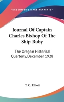 Journal Of Captain Charles Bishop Of The Ship Ruby: The Oregon Historical Quarterly, December 1928 1163161039 Book Cover