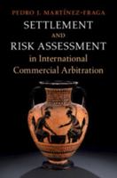 Settlement and Risk Assessment in International Commercial Arbitration 1009756494 Book Cover