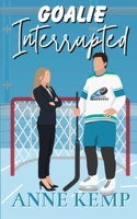 Goalie Interrupted: An enemies to lovers hockey rom com (River City Renegades) 0473743566 Book Cover