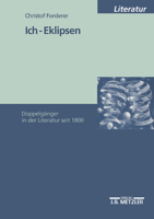 Ich-Eklipsen: Doppelganger in der Literatur seit 1800 (M & P Schriftenreihe fur Wissenschaft und Forschung) 3476452093 Book Cover
