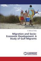 Migration and Socio-Economic Development: A Study of Gulf Migrants 3659586250 Book Cover