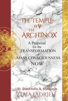 The Temple of the Archinox: A Proposal for the Radical Transformation of Consciousness Now B08CWG471D Book Cover