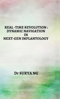 Real-Time Revolution: Dynamic Navigation in Next-Gen Implantology B0FK7146L6 Book Cover