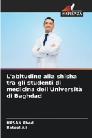 L'abitudine alla shisha tra gli studenti di medicina dell'Università di Baghdad (Italian Edition) 6208263093 Book Cover