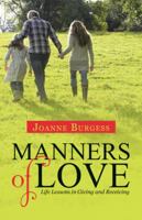 Manners of Love: Life Lessons in Giving and Receiving 151274087X Book Cover