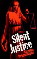 Silent Justice: A Novel 0965466841 Book Cover