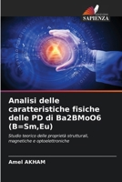 Analisi delle caratteristiche fisiche delle PD di Ba2BMoO6 (B=Sm, Eu) (Italian Edition) 620966914X Book Cover