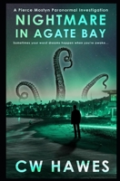 Nightmare in Agate Bay: A Pierce Mostyn Paranormal Investigation 1942376413 Book Cover