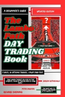 The Lambo Path Trading Book: A Beginner's Guide to Trading Tools and Tactics, Money Management, Discipline and Trading Psychology (Stock Market Tradin B0F6ZW78DD Book Cover