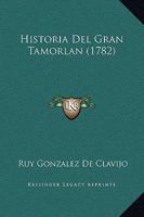 Historia Del Gran Tamorlan (1782) 1166040232 Book Cover