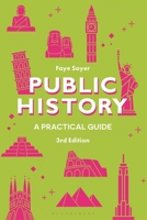 Public History: A Practical Guide (Practical Guides) 1350051292 Book Cover