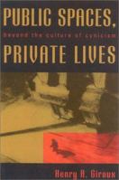 Public Spaces, Private Lives: Beyond the Culture of Cynicism 0742525260 Book Cover