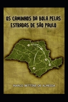 Os caminhos da bola pelas estradas de São Paulo (Portuguese Edition) B0DS22M743 Book Cover