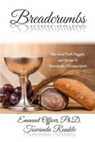 Breadcrumbs: Bite-Sized Truth Nuggets And Stories to Nourish the Christian Spirit 1695655818 Book Cover