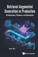 Retrieval Augmented Generation in Production: Architecture, Patterns, and Runbooks 9819827590 Book Cover