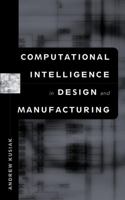 Computational Intelligence in Design and Manufacturing 0471348791 Book Cover