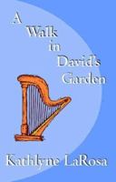 A Walk in David's Garden 1552123774 Book Cover