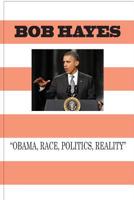 Obama-Race, Politics, And Reality 1478236108 Book Cover