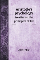 Aristotle's psychology: treatise on the principles of life 551968880X Book Cover