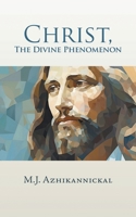 Christ, The Divine Phenomenon 0228814065 Book Cover