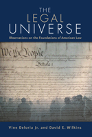 The Legal Universe: Observations on the Foundations of American Law B00D9U82J4 Book Cover