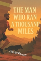 The man who ran a thousand miles B0CP4BD5MN Book Cover