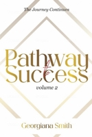 Pathway to Success: The Journey Continues B0DJ23QVTP Book Cover