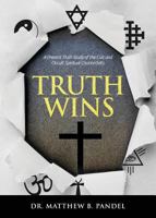 Truth Wins: A Present Truth Study of the Cult and Occult Spiritual Counterfeits 1683525485 Book Cover