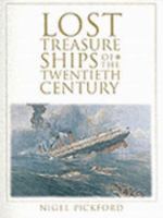 LOST TREASURE SHIPS OF THE 20TH CEN 1862055475 Book Cover
