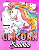 Unicorn Sudoku: Problem-Solving and Challenging Workbook - Unicorn Activity Book for Girls - Sudoku Puzzles Game Book with Solutions. B08L9QNKFH Book Cover