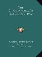 The Disappearance of Useful Arts B0BPD2W2H7 Book Cover